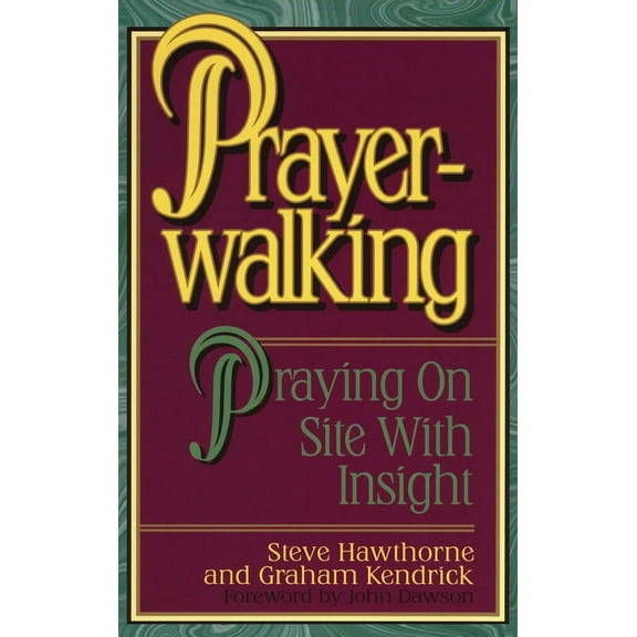 Prayerwalking: Praying On Site with Insight, (Hardcover)
