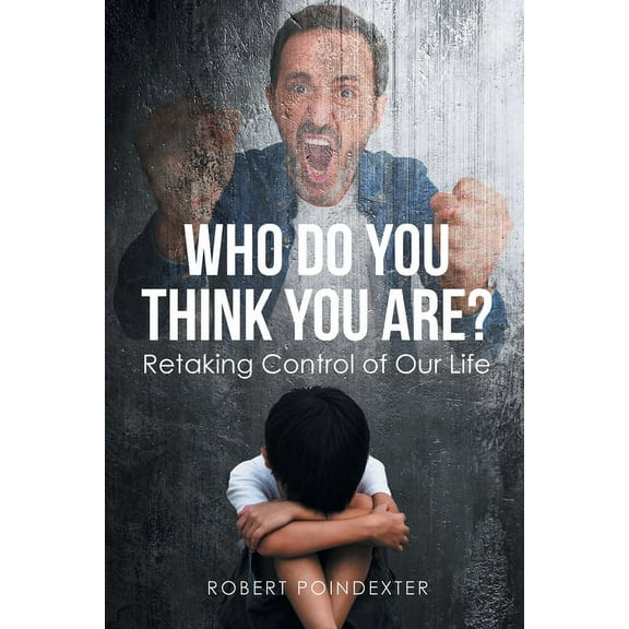 Who Do You Think You Are?: Retaking Control of Our Life (Paperback)