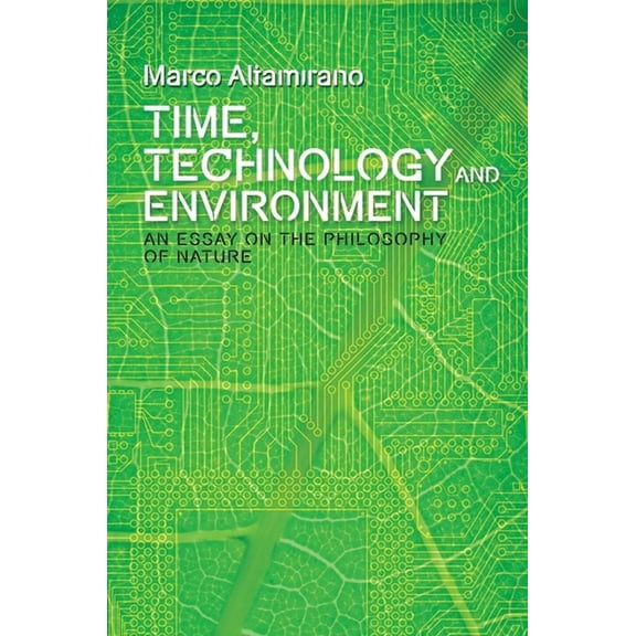 Plateaus - New Directions in Deleuze Stu Time, Technology and Environment: An Essay on the Philosophy of Nature, (Hardcover)