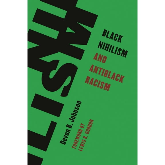 Living Existentialism Black Nihilism and Antiblack Racism, (Hardcover)