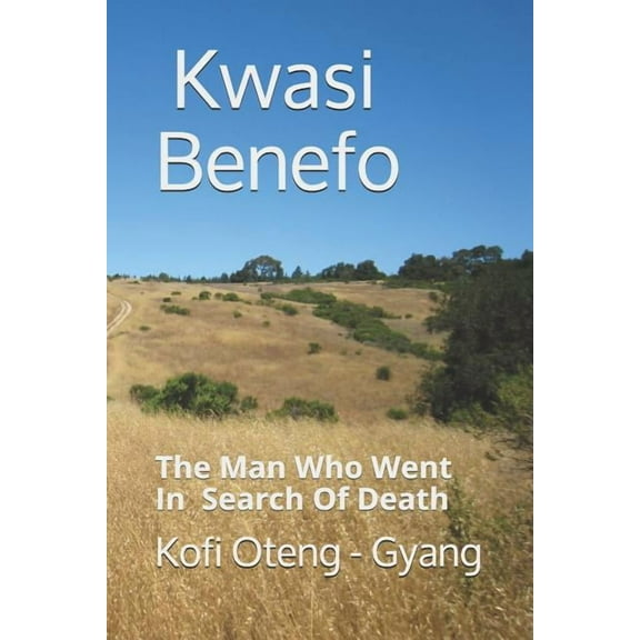 Kwasi Benefo: The Man Who Went in Search of Death