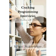 Cracking Programming Interviews: 500 Questions with Solutions