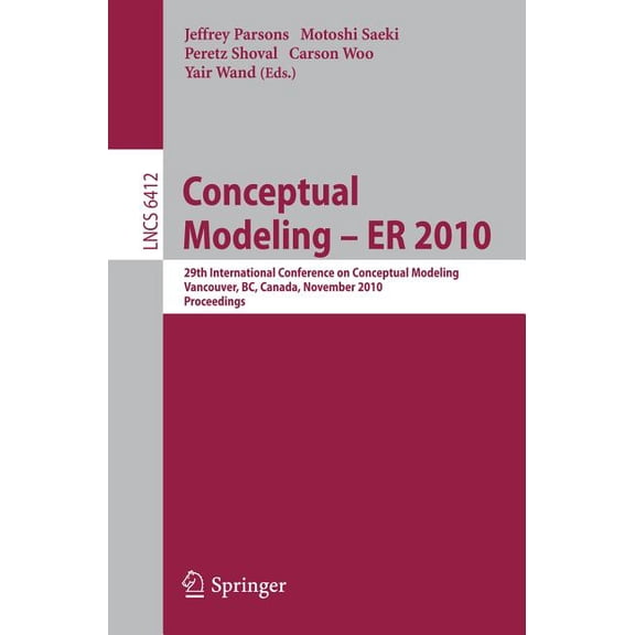 Conceptual Modeling - Er 2010: 29th International Conference on Conceptual Modeling, Vancouver, Bc, Canada, November 1-4, (Paperback)