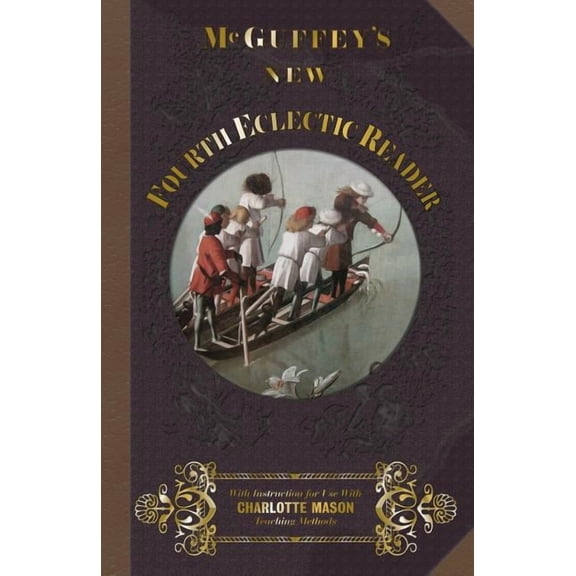 McGuffey's New Fourth Eclectic Reader, (Paperback)