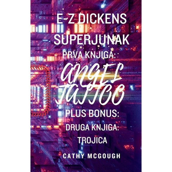 E-Z Dickens Superjunak E-Z Dickens Superjunak 1 in 2 Knjiga Slovenian Edition: Angel Tattoo: Trojica, Book 1, (Paperback)