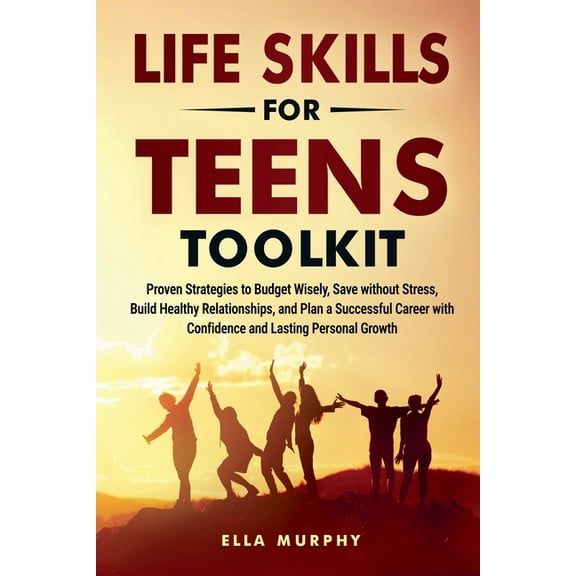 Life Skills for Teens Toolkit, (Paperback)