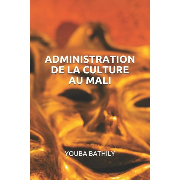 Administration de la Culture Au Mali (Paperback)
