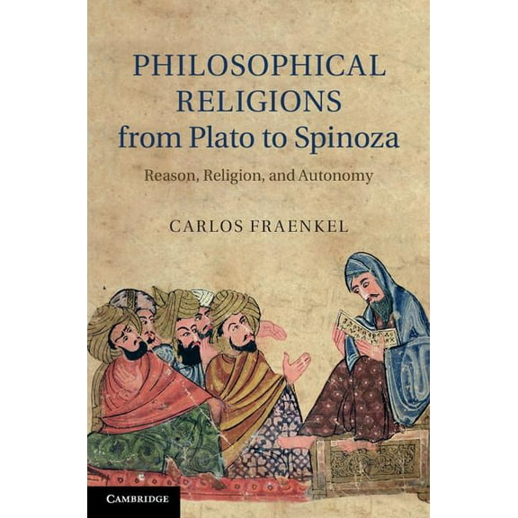 Philosophical Religions from Plato to Spinoza, (Hardcover)