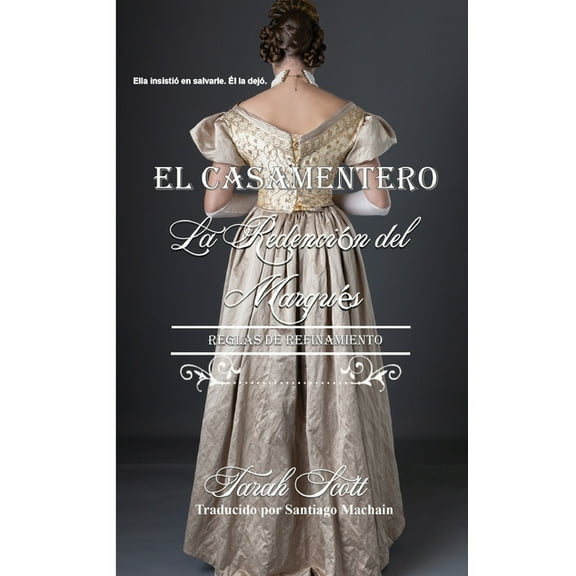 El Casamentero La RedenciÃ³n del MarquÃ©s: Reglas de Refinamiento, Book 7, (Paperback)