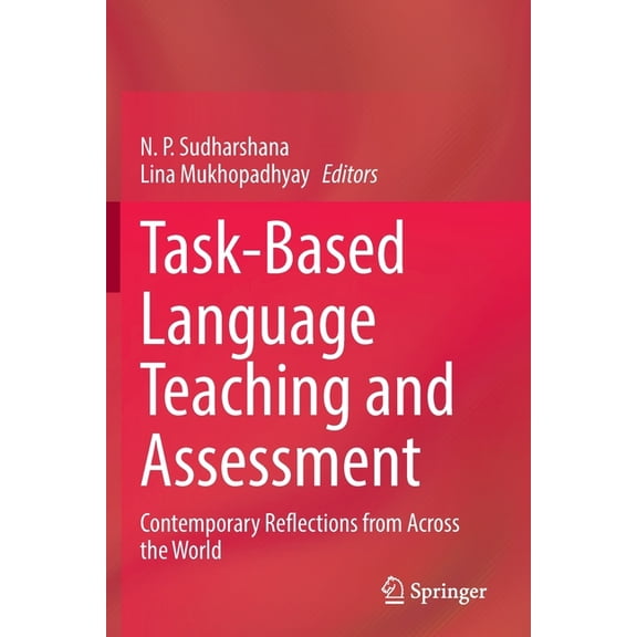 Task-Based Language Teaching and Assessment: Contemporary Reflections from Across the World, (Paperback)