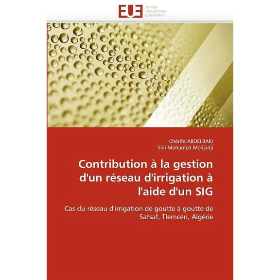 Omn.Univ.Europ.: Contribution à la gestion d'un réseau d'irrigation à l'aide d'un sig (Paperback)