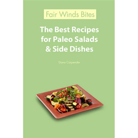 The Best Recipes For Paleo Salads & Side Dishes - (Best Side Dish For Dosa)