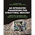thumbnail image 1 of An Integrated Framework for Structural Geology: Kinematics, Dynamics, and Rheology of Deformed Rocks, 1 of 1