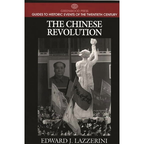 Greenwood Press Guide to Historic Events The Chinese Revolution, (Hardcover)