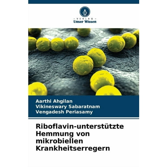 Riboflavin-unterstützte Hemmung von mikrobiellen Krankheitserregern, (Paperback)