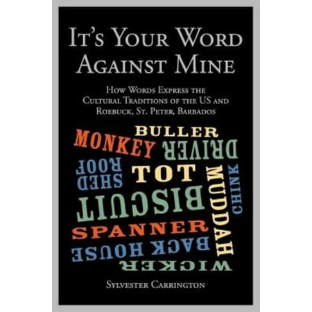 It's Your Word Against Mine: How Words Express the Cultural Traditions of the Us and Roebuck, St. Peter, Barbados
