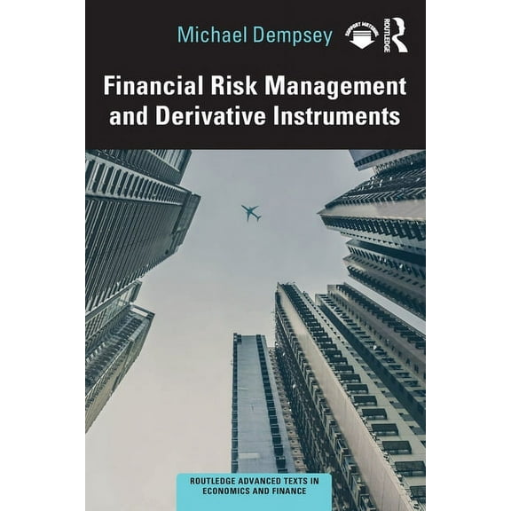 Routledge Advanced Texts in Economics an Financial Risk Management and Derivative Instruments, (Paperback)