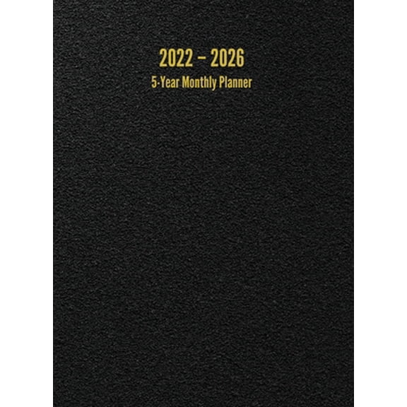 Pre-Owned 2022 - 2026 5-Year Monthly Planner: 60-Month Calendar (Black) - Large (Hardcover) 1947399268 9781947399266