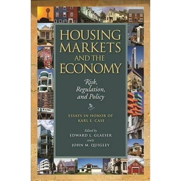 Housing Markets and the Economy: Risk, Regulation, and Policy (Paperback)