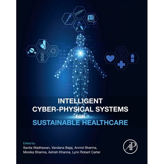 Intelligent Cyber-Physical Systems for Sustainable Healthcare, (Paperback)
