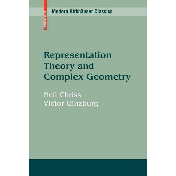 Modern Birkhäuser Classics Representation Theory and Complex Geometry, (Paperback)