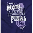 thumbnail image 2 of Mom Has the Final Say Funny Rules Hoodie Sweatshirt Women Brisco Brands M, 2 of 6