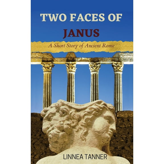Two Faces of Janus: A Short Story of Ancient Rome, (Paperback)