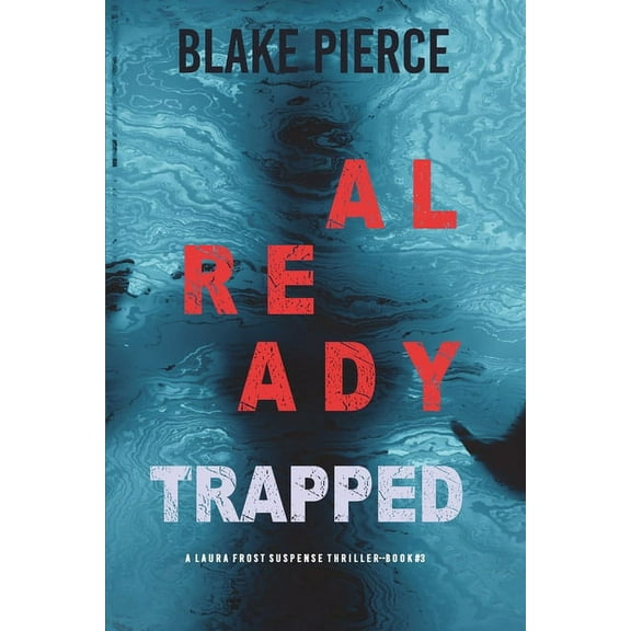 Already Trapped (A Laura Frost FBI Suspense Thriller-Book 3) (Paperback)
