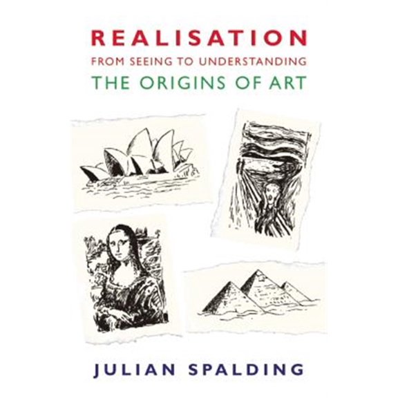 Pre-Owned Realisation - from Seeing to Understanding : The Origins of Art Paperback
