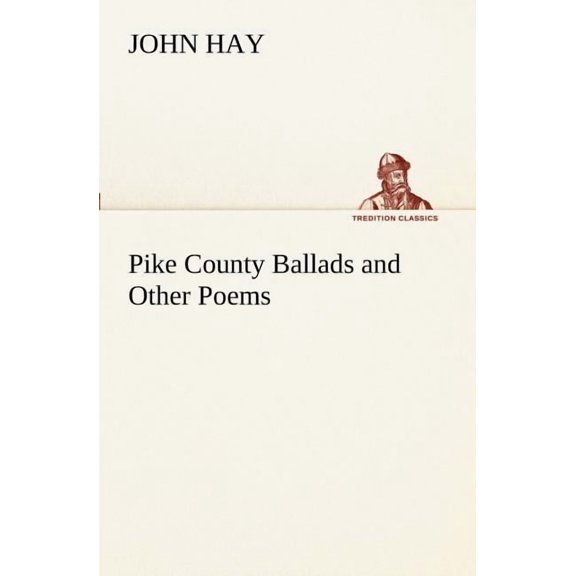 Pike County Ballads and Other Poems