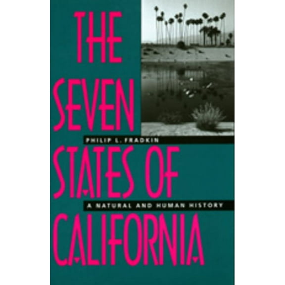 The Seven States of California : A Natural and Human History (Edition 1) (Paperback)