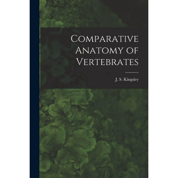 Comparative Anatomy of Vertebrates, (Paperback)