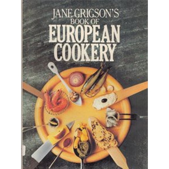 Pre-Owned Jane Grigson's Book of European Cookery (Hardcover) 9780689113987