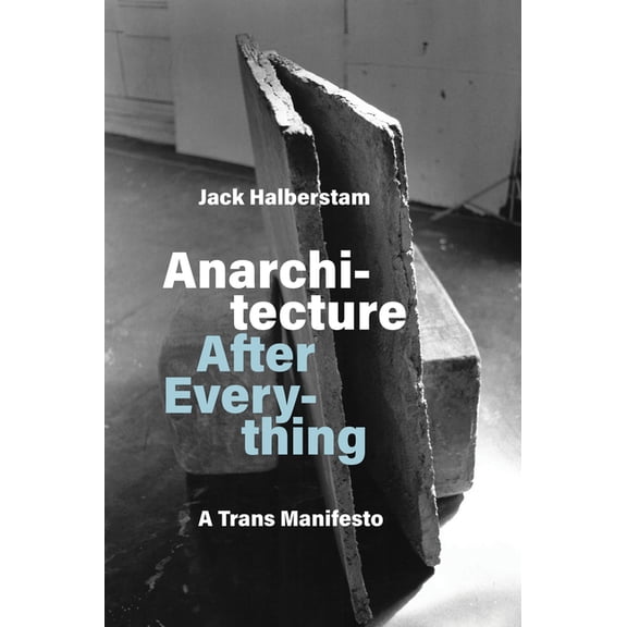 Anarchitecture After Everything: A Trans Manifesto, (Paperback)