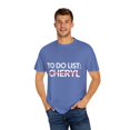thumbnail image 4 of Funny To Do List Cheryl Name Sarcasm Sarcastic Saying Dad Hilarious Novelty Cheryl Name Men Women Husband Unisex Garment-Dyed T-shirt, 4 of 4
