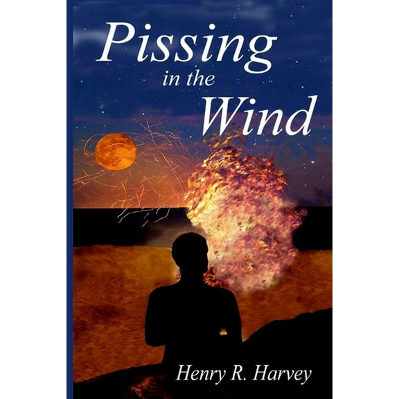 Pissing in the Wind, (Paperback)