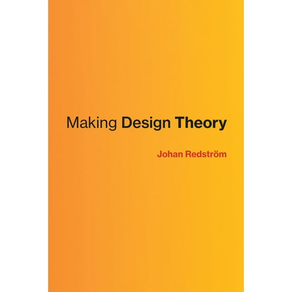 Design Thinking, Design Theory Making Design Theory, (Hardcover)