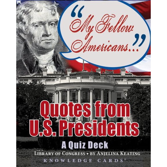 Pre-Owned My Fellow Americans: Quotes from U.S. Presidents Knowledge Cards Quiz Deck