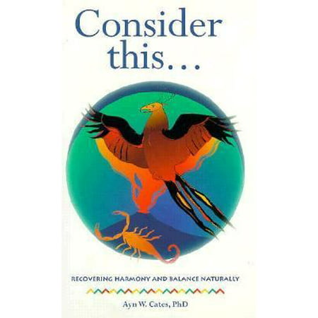 Consider This: Recovering Harmony and Balance Naturally, Used [Hardcover]