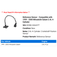 thumbnail image 2 of Reference Sensor - Compatible with 1999 - 2000 Mitsubishi Galant 2.4L 4-Cylinder, 2 of 2