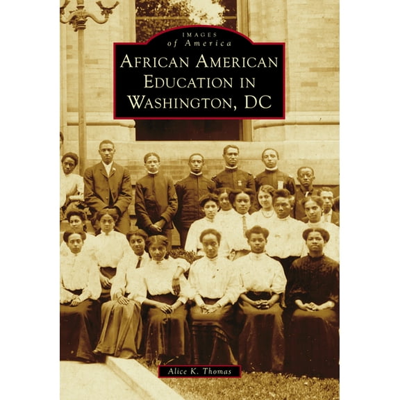 Images of America African American Education in Washington, DC, (Paperback)