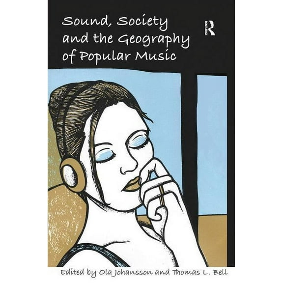 Sound, Society and the Geography of Popular Music, (Hardcover)