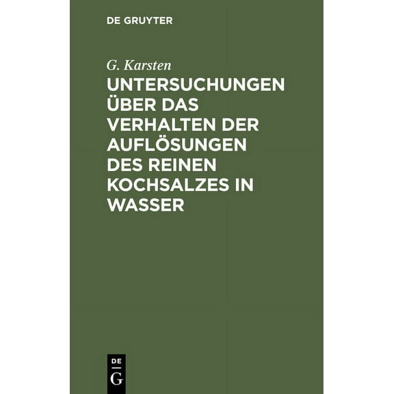 Untersuchungen Über Das Verhalten Der Auflösungen Des Reinen Kochsalzes in Wasser, (Hardcover)
