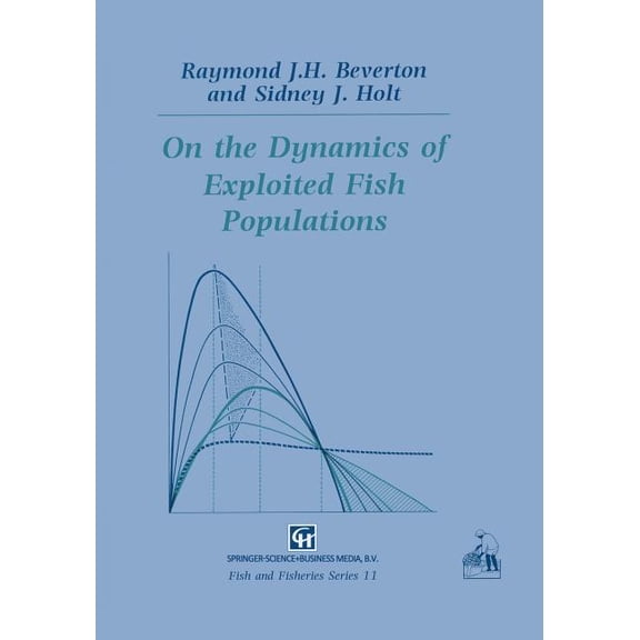 Fish & Fisheries On the Dynamics of Exploited Fish Populations, Book 11, (Paperback)