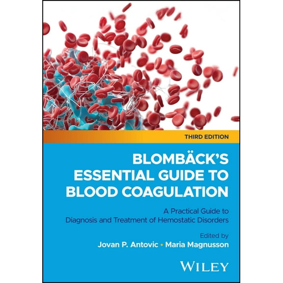 Blombäck's Essential Guide to Blood Coagulation: A Practical Guide to Diagnosis and Treatment of Hemostatic Disorde, (Paperback)