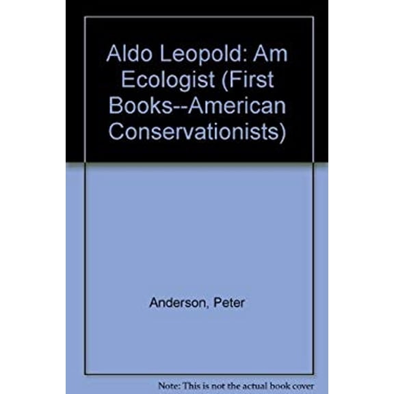 Pre-Owned Aldo Leopold: Am Ecologist (Hardcover) 0531202038 9780531202036