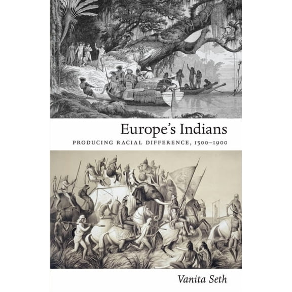 Politics, History, and Culture Europe's Indians: Producing Racial Difference, 1500-1900, (Paperback)