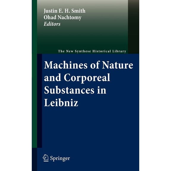 New Synthese Historical Library Machines of Nature and Corporeal Substances in Leibniz, Book 67, (Hardcover)