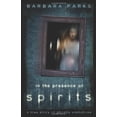 thumbnail image 3 of In the Presence of Spirits: A True Story of Ghostly Visitations (Paperback) by Barbara Parks, 3 of 3