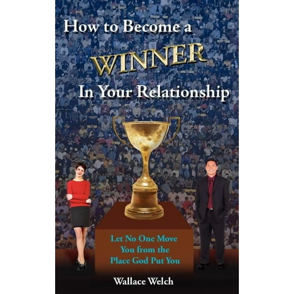 How to Become a Winner In Your Relationship, (Paperback)